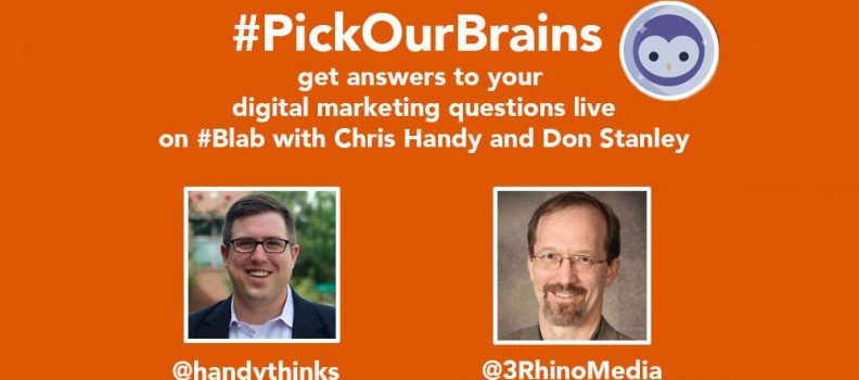 #PickOurBrains Your Digital Marketing ?s answered by @3rhinomedia @handythinks