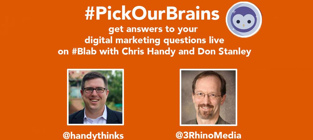 #PickOurBrains Your Digital Marketing ?s answered by @3rhinomedia @handythinks